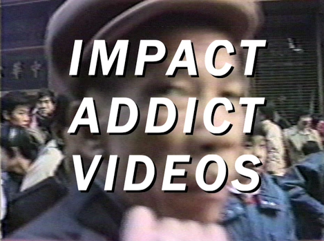 Impact Addict Videos, 1986-1989