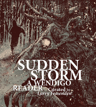 Sudden Storm: A Wendigo Reader