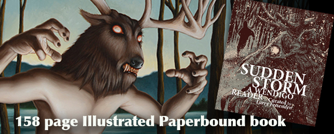 SUDDEN STORM: A Wendigo Reader, paperbound book curated by Larry Fessenden