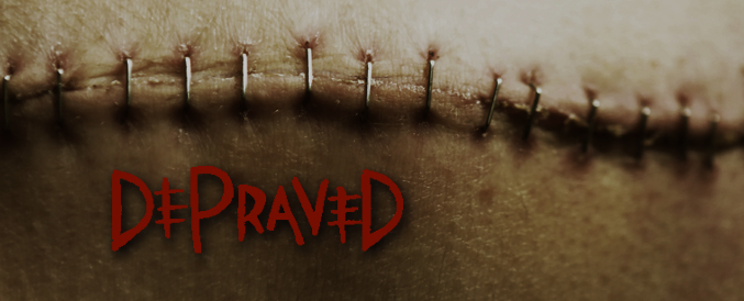DEPRAVED