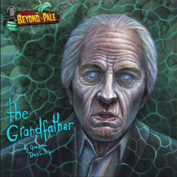 TALES FROM BEYOND THE PALE Vinyl: “The Grandfather”