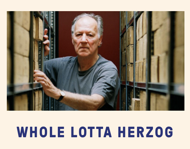 WATCH >> Whole Lotta Herzog